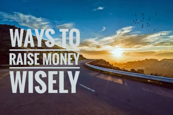8 Ways to Raise Money Wisely